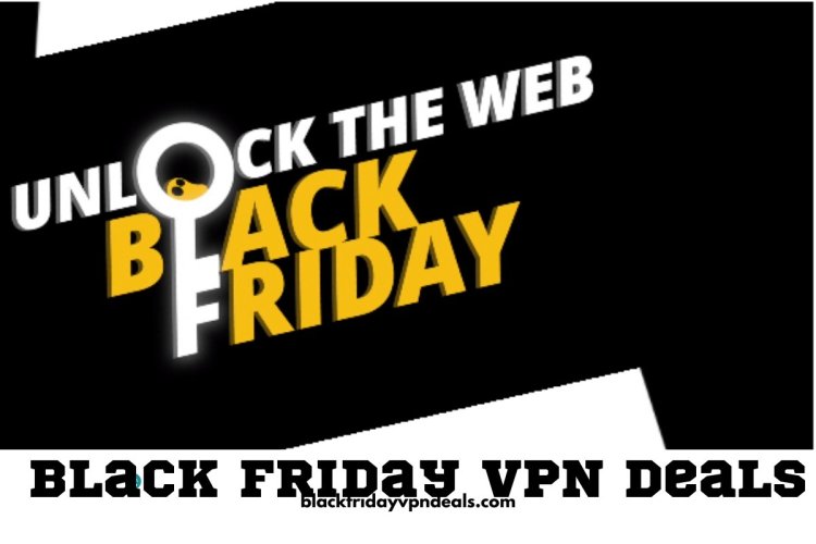 Get The Best VPN Deal Offer Through Black Friday VPN Deals