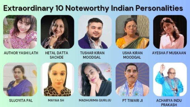 Meet The Extraordinary 10 Noteworthy Indian Personalities Of 2023