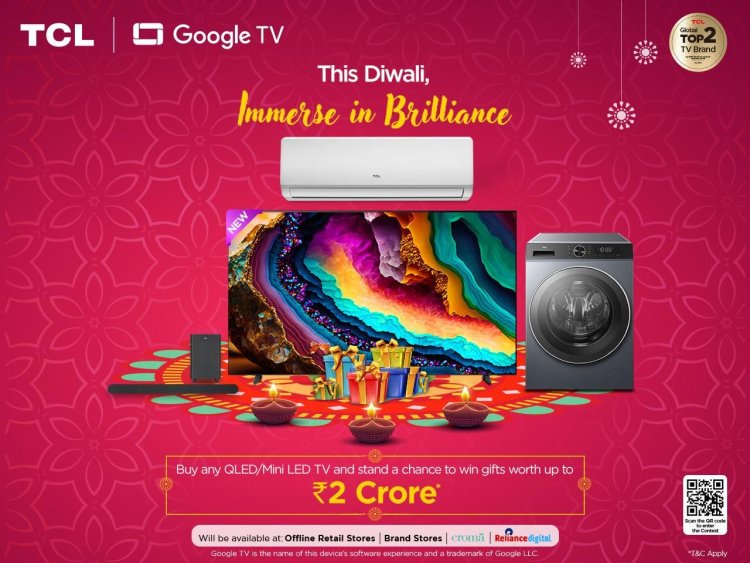This Festive Season, Immerse in Brilliance with TCL’s Mega Diwali Sale and Stand a Chance to win Gifts up to Rs. 2 Crores